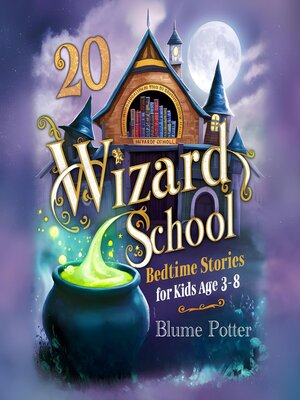 cover image of 20 Wizard School Bedtime Stories For Kids Age 3--8